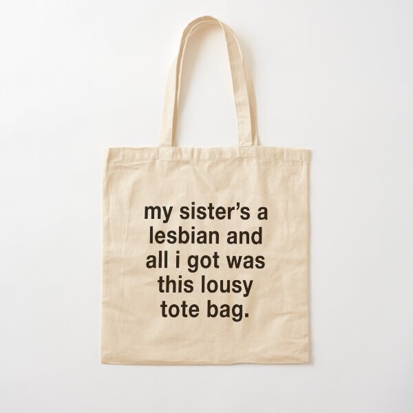 Artikel-Vorschau von Meine Schwester ist eine Lesbe und alles was ich habe - Lustiges Lesben-Shirt, designt und verkauft von LP.