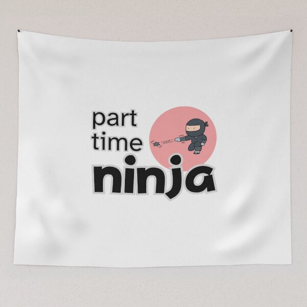 Item preview, Ninja for part-time job designed and sold by ChilledTaho.