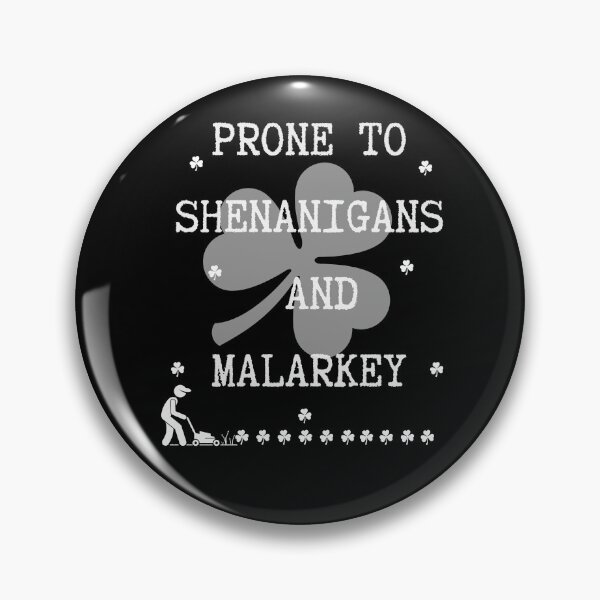 Item preview, Prone to shenanigans and malarkey. Funny gift for friends. designed and sold by Krzysztof Siwek.