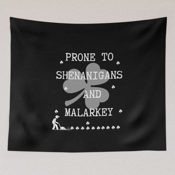Item preview, Prone to shenanigans and malarkey. Funny gift for friends. designed and sold by Krzysztof Siwek.