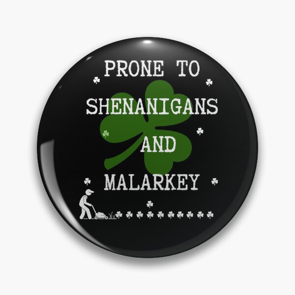 Item preview, Prone to shenanigans and malarkey. Funny gift for friends. designed and sold by Krzysztof Siwek.