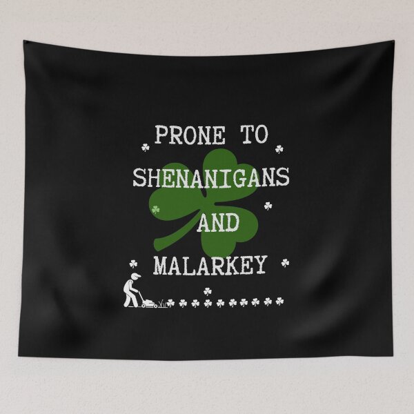 Item preview, Prone to shenanigans and malarkey. Funny gift for friends. designed and sold by Krzysztof Siwek.