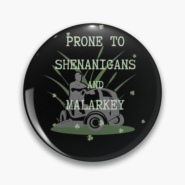 Item preview, Prone to shenanigans and malarkey. Funny gift for friends. designed and sold by Krzysztof Siwek.