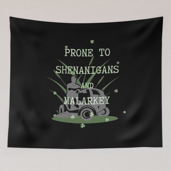 Item preview, Prone to shenanigans and malarkey. Funny gift for friends. designed and sold by Krzysztof Siwek.