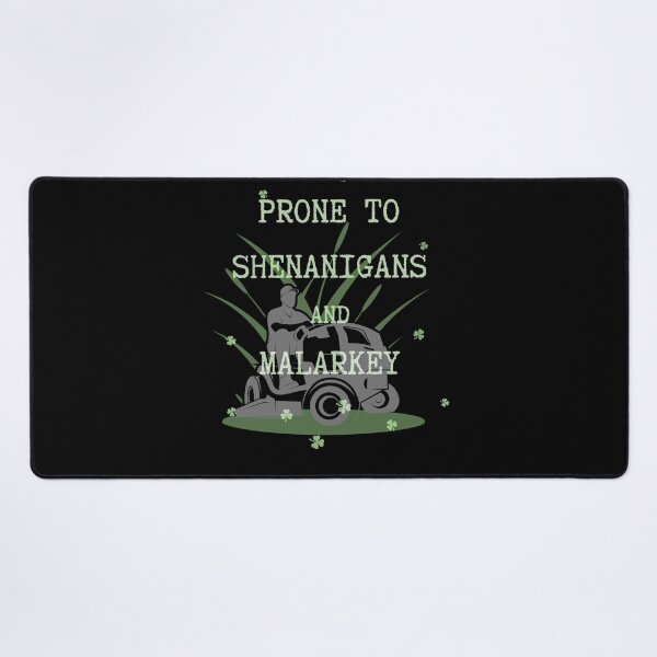 Item preview, Prone to shenanigans and malarkey. Funny gift for friends. designed and sold by Krzysztof Siwek.