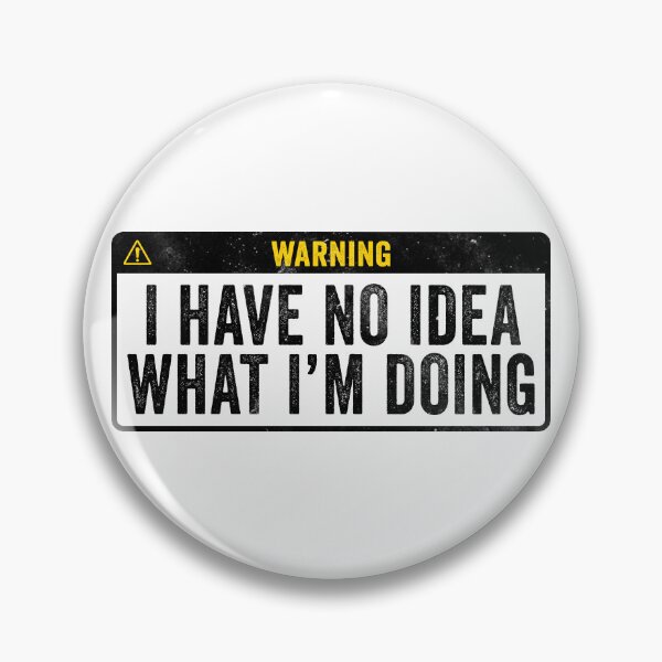 Item preview, Warning I have no idea what I'm doing designed and sold by HorizonDesignz.