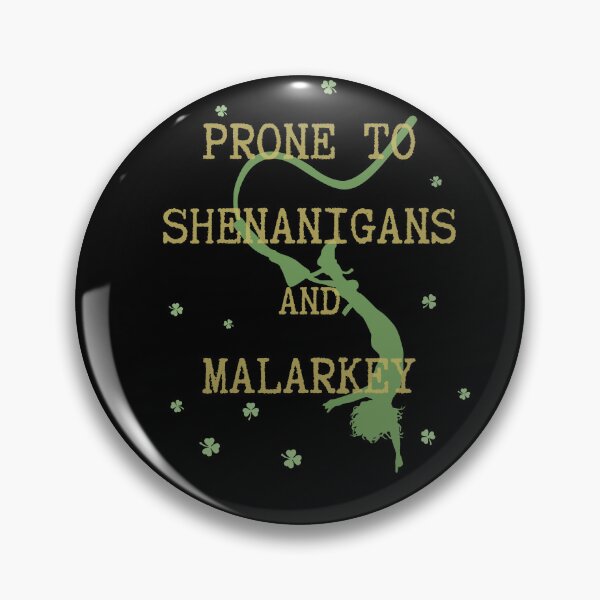 Item preview, Prone to shenanigans and malarkey. Funny gift for friends. designed and sold by Krzysztof Siwek.