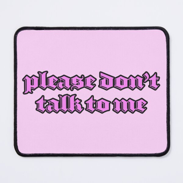 Item preview, PLEASE DON'T TALK TO ME pastel goth design emo bbygirl shitpost meme designed and sold by morgan138.