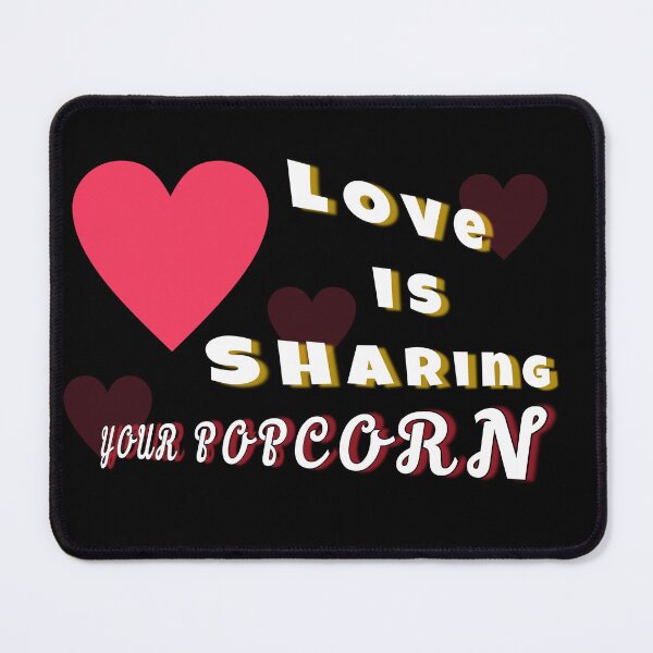 Item preview, Love is sharing with popcorn customized designed and sold by theparkfact0.