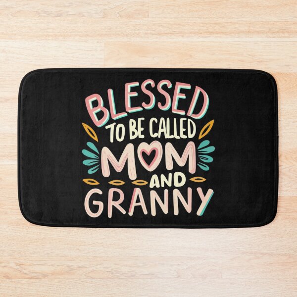Item preview, Blessed To Be Called Mom And Granny designed and sold by Psycho-Crazy.