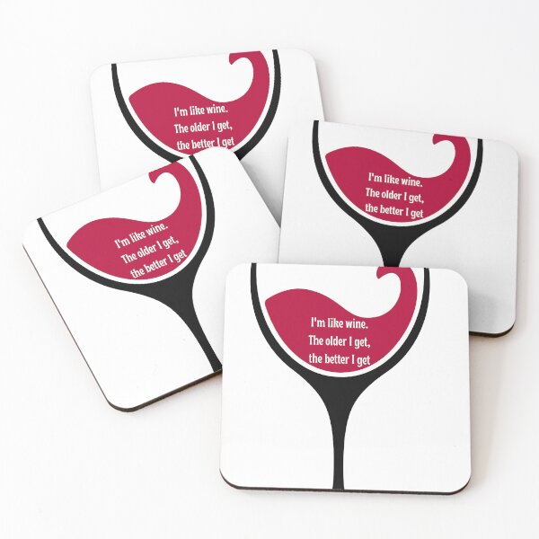 Item preview, I'm like wine. The older I get, the better I get designed and sold by Periush.