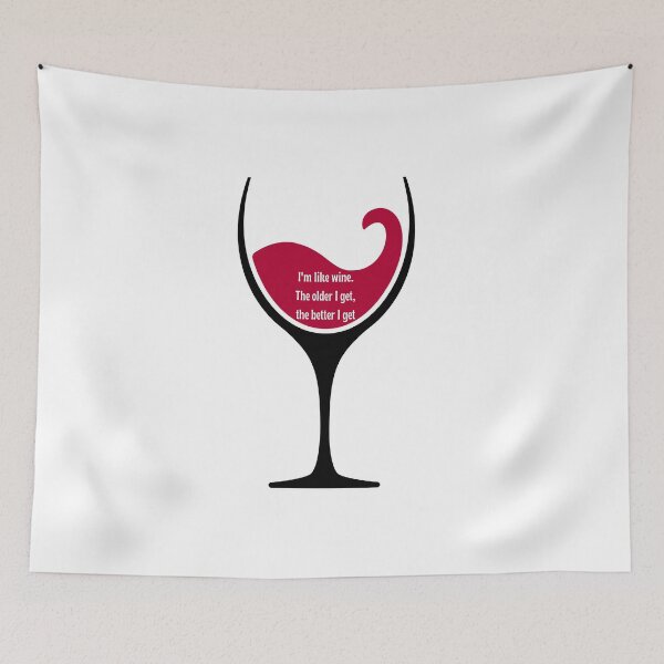 Item preview, I'm like wine. The older I get, the better I get designed and sold by Periush.