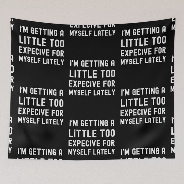 Item preview, Sassy fun money quote I'm getting a little too expensive for myself designed and sold by Lady-Frost.