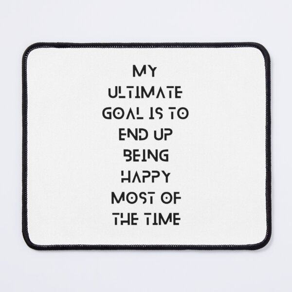 Item preview, My ultimate goal is to end up being happy most of the time Taylor swift designed and sold by MazenCorner.