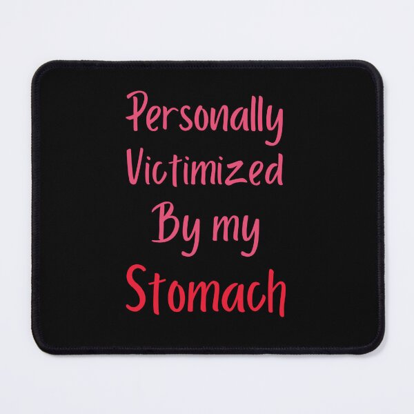 Item preview, Personally Victimized By My Stomach. Funny Ibs Gift Women's  designed and sold by SlocifieShop.