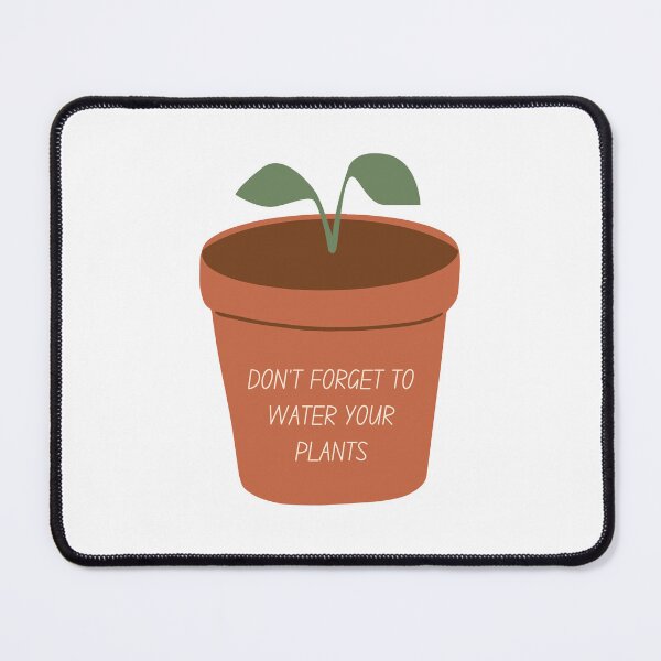 Item preview, Don't forget to water your plants designed and sold by BettySpicer.