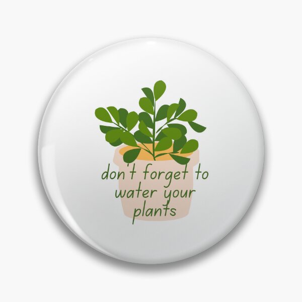 Item preview, Don't forget to water your plants designed and sold by BettySpicer.