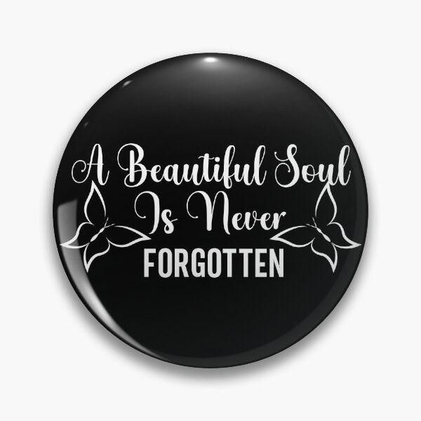 Item preview, A Beautiful Soul Is Never Forgotten (white) designed and sold by Margival.