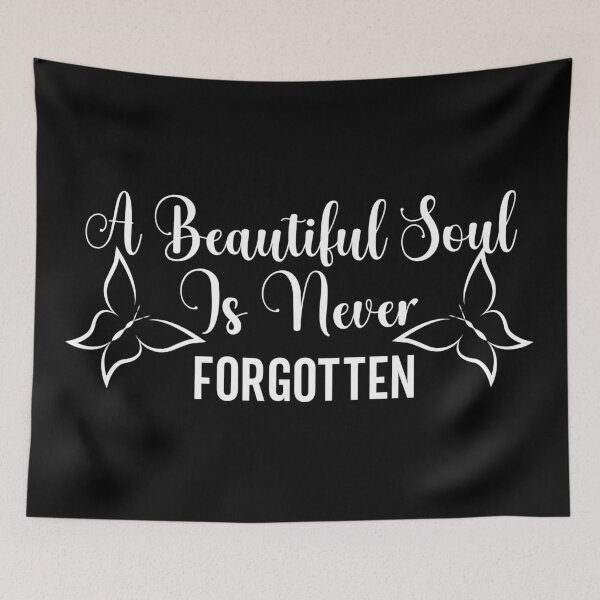 Item preview, A Beautiful Soul Is Never Forgotten (white) designed and sold by Margival.