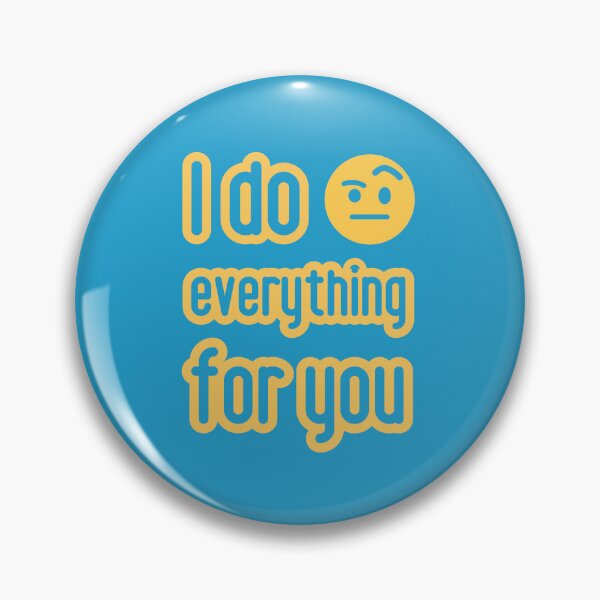 Item preview, Love is ... I do everything for you. designed and sold by GiveMeMood.