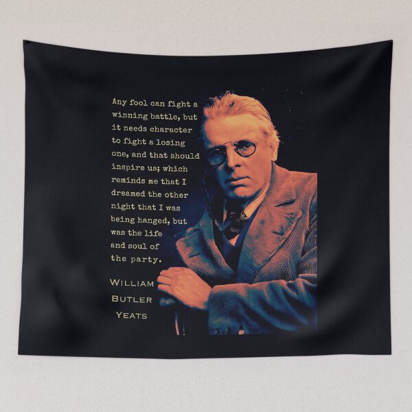 Item preview, William Butler Yeats portrait and quote: Any fool can fight a winning battle, but it needs character to fight a losing one, and that should inspire us; designed and sold by artbleed.