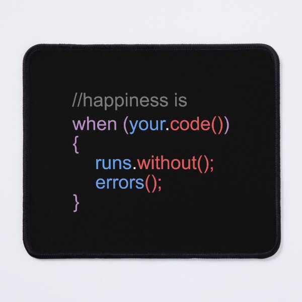 Item preview, Happiness is when your code runs without errors designed and sold by Jaxarts.