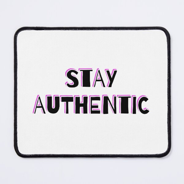Item preview, Stay Authentic designed and sold by Inspirationmotivation.