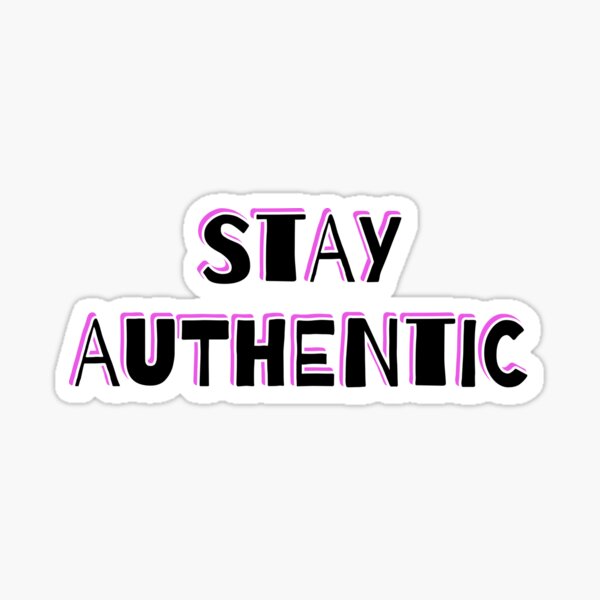 Item preview, Stay Authentic designed and sold by Inspirationmotivation.
