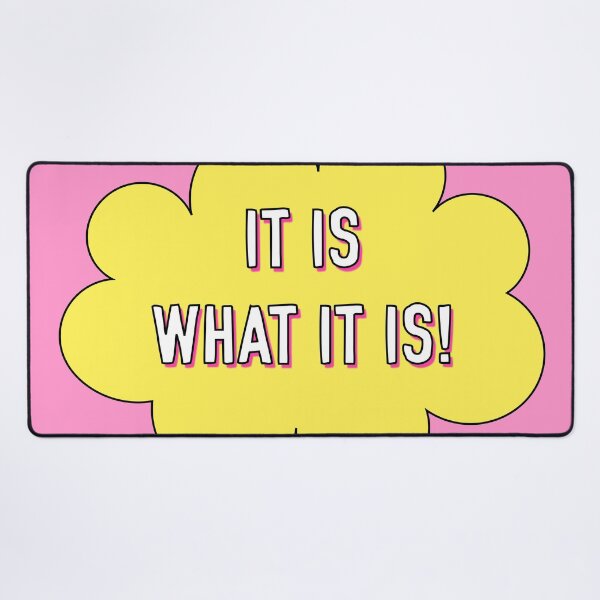 Item preview, It Is What It Is! designed and sold by Adam Regester.