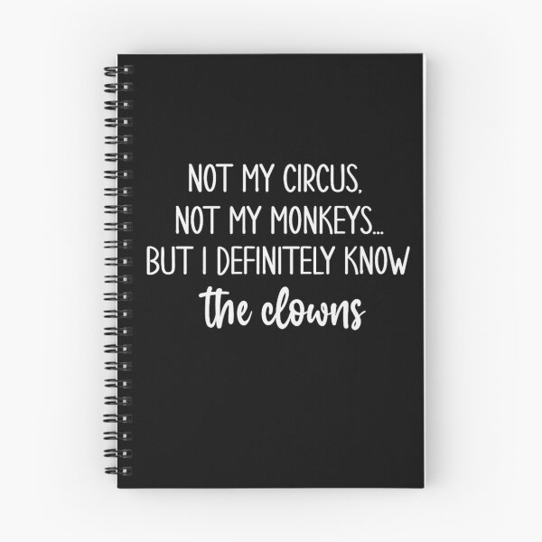 Item preview, Not My Circus, Not My Monkeys, But I Definitely Know the Clowns designed and sold by BanBay.