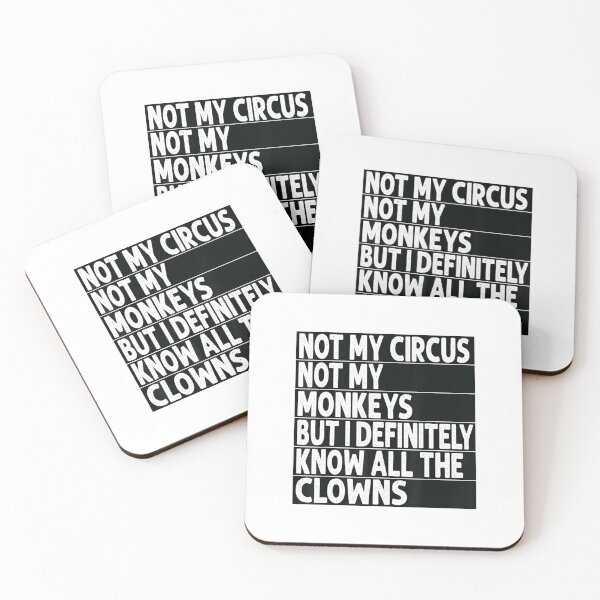 Item preview, Not My Circus, Not My Monkeys, But I Definitely Know the Clowns designed and sold by BanBay.