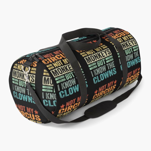 Item preview, Not My Circus, Not My Monkeys, But I Definitely Know the Clowns designed and sold by BanBay.