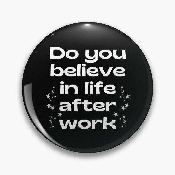 Item preview, Do you believe in life after work? designed and sold by UnCoverDesign.