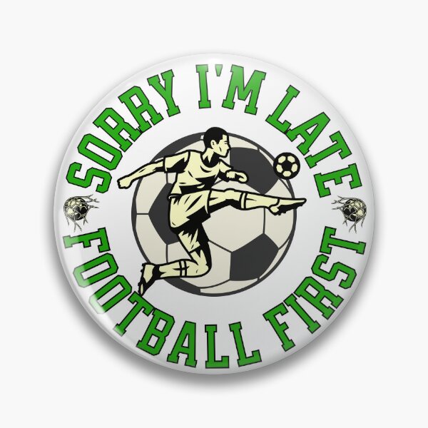 Item preview, Sorry I'm Late Football First  designed and sold by ZeptepiTrends.