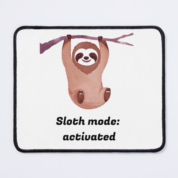 Item preview, Sloth mode activated designed and sold by Petalette.
