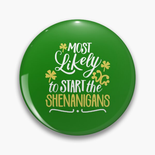Item preview, Most Likely To Start The Shenanigans St. Patrick's Day designed and sold by DomTeesHaven.