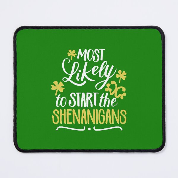 Item preview, Most Likely To Start The Shenanigans St. Patrick's Day designed and sold by DomTeesHaven.