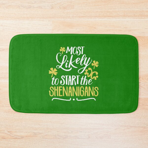 Item preview, Most Likely To Start The Shenanigans St. Patrick's Day designed and sold by DomTeesHaven.