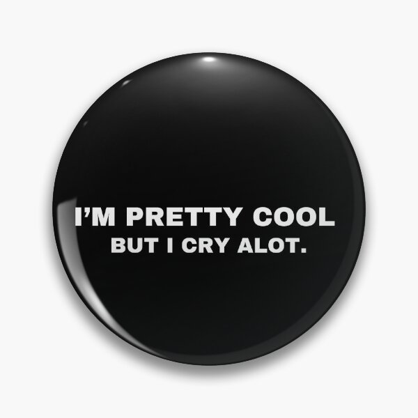 Item preview, I'm pretty cool but I cry a lot designed and sold by aron_QuoTee.