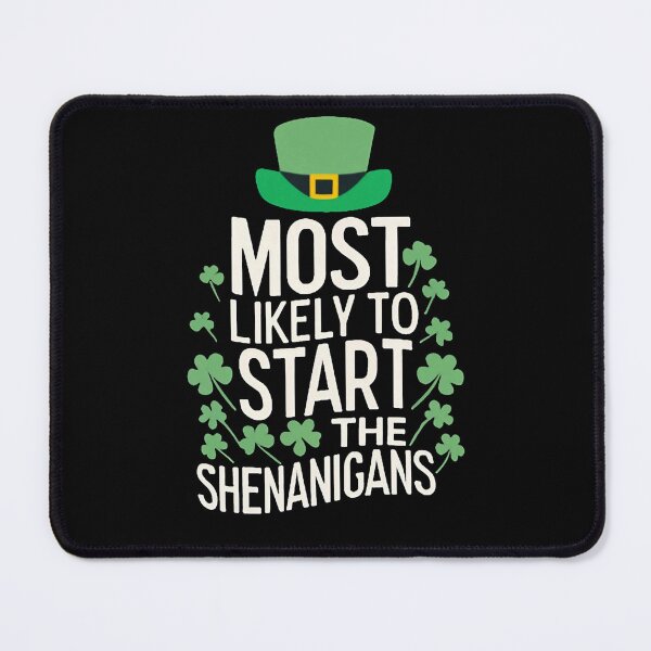 Item preview, Most Likely To Start The Shenanigans St. Patrick's Day designed and sold by DomTeesHaven.