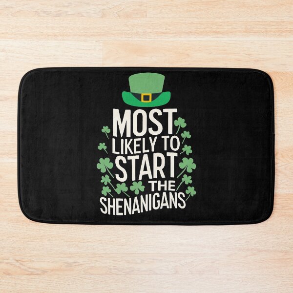 Item preview, Most Likely To Start The Shenanigans St. Patrick's Day designed and sold by DomTeesHaven.