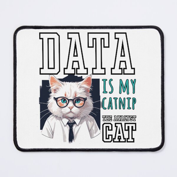 Item preview, Data is my catnip, the analyst cat designed and sold by KaiLabsArt.