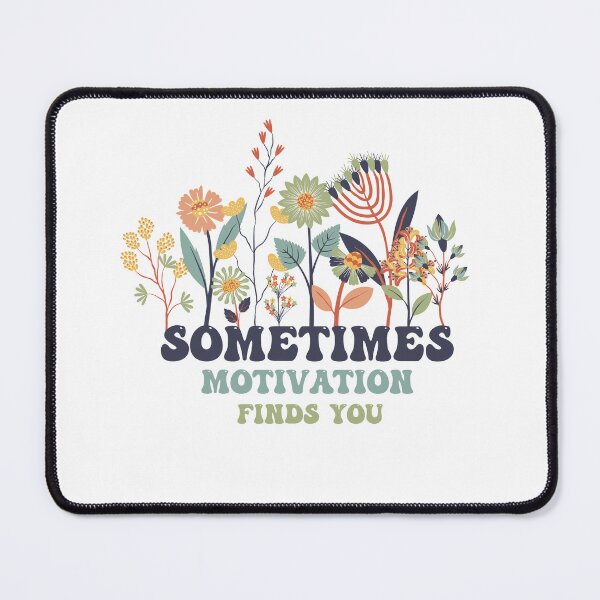 Item preview, Sometimes Motivation Finds You designed and sold by Felinefinesse.