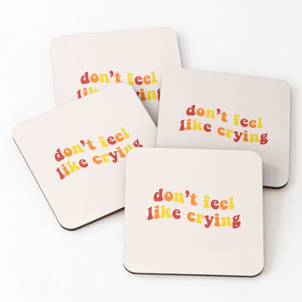 Item preview, don't feel like crying designed and sold by vbsartwork.