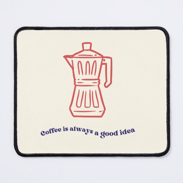 Item preview, Coffee is always a good idea - original design designed and sold by rubezcordez.