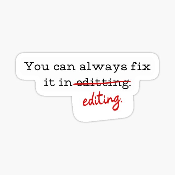 You Can Always Fix It In Editing - Sticker Sticker