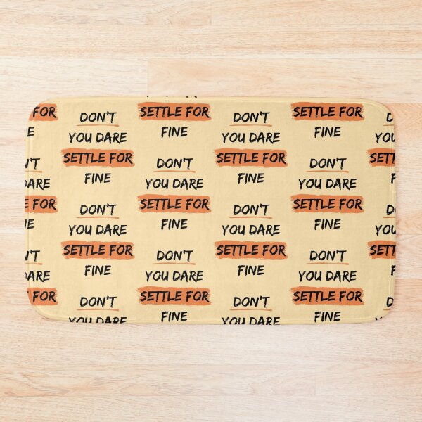 Item preview, don't you dare settle for fine,brush design designed and sold by belladesign7.