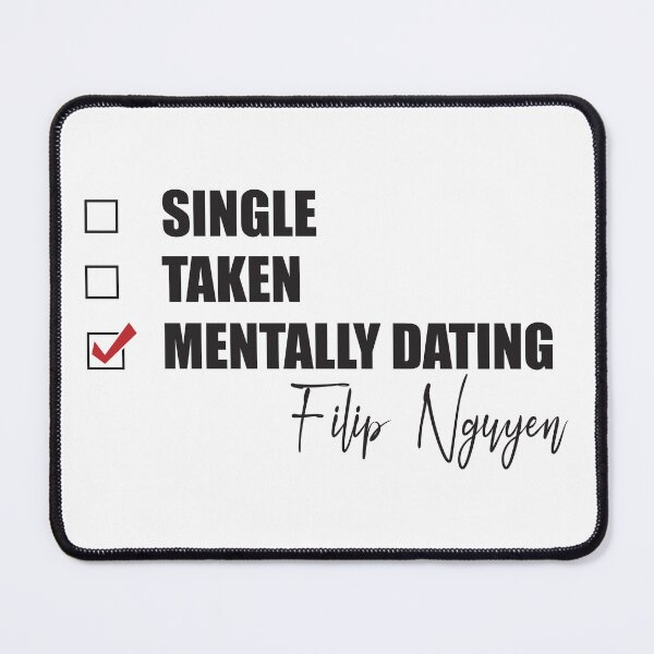 Item preview, Mentally Dating Filip Nguyen designed and sold by Bend-The-Trendd.