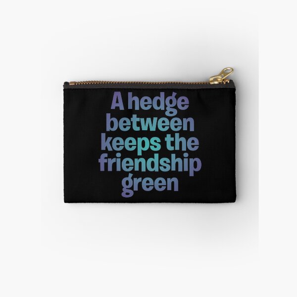 Item preview, A hedge between keeps the friendship green. v.1 designed and sold by x1brett.