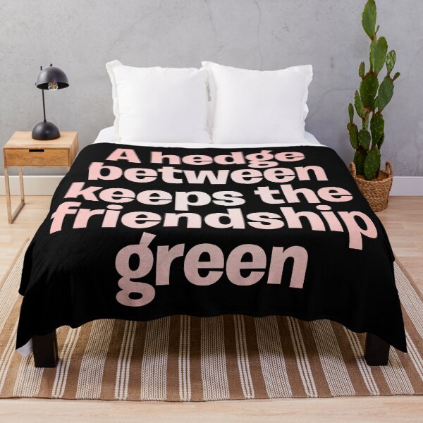 Item preview, A hedge between keeps the friendship green. v.3 designed and sold by x1brett.